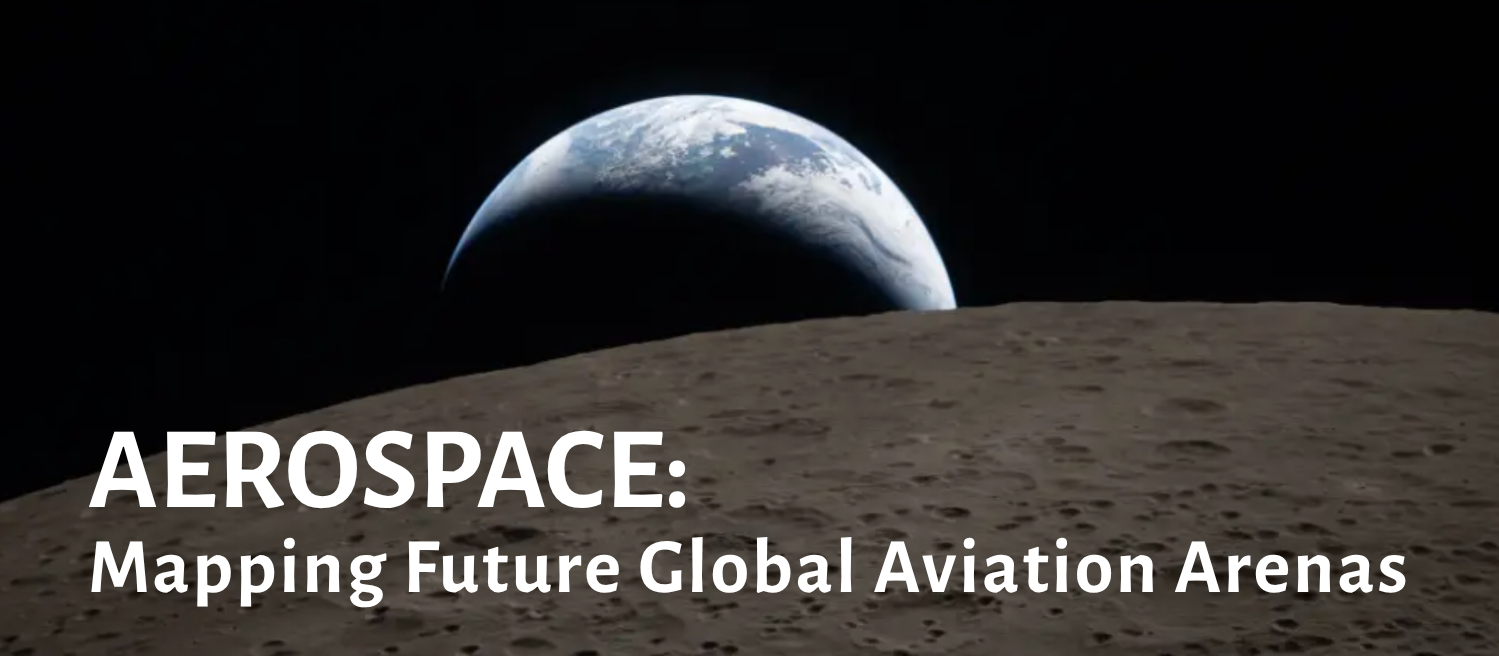 Mapping Future Global Aviation Arenas AEROSPACE